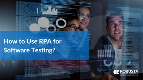 Using RPA for software testing: a “tech hack”? - Information Age