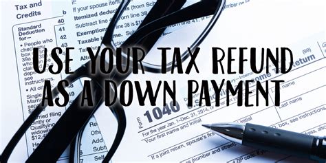 Using your tax return as down payment for your new house