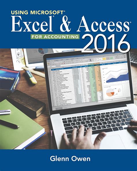 Read Online Using Microsoft Excel And Access 2016 For Accounting By Glenn Owen