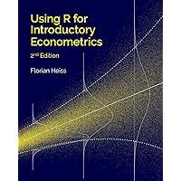 Read Using R For Introductory Econometrics By Florian Heiss