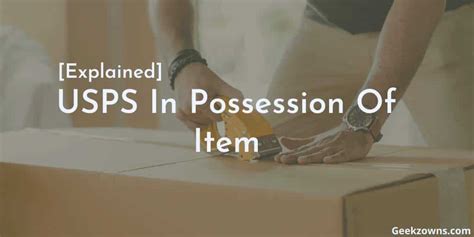 Usps in possession of item meaning. 