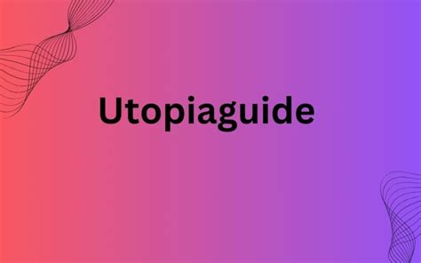 Utopiaguide. Things To Know About Utopiaguide. 