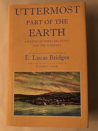 Read Uttermost Part Of The Earth By Lucas Bridges