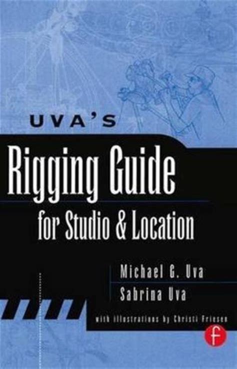 Uva s rigging guide for studio and location. - Teaching manual for celebrating sacraments by joseph stoutzenberger.