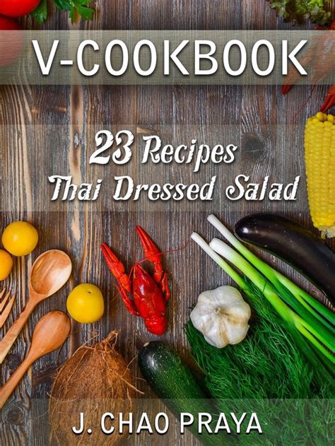V Cookbook 23 Recipes Thai Dressed Salad