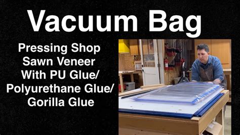 Vacuum Veneer press bags... | LumberJocks Woodworking Forum - balustradellc