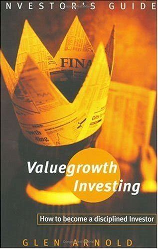 Valuegrowth Investing: How to Become a Disciplined Investor - balustradellc