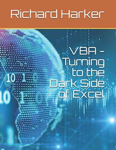 Read Vba  Turning To The Dark Side Of Excel By Richard Harker