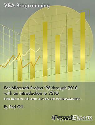 Full Download Vba Programming For Microsoft Project 98 Through 2010 With An Introduction To Vsto By Rod Gill