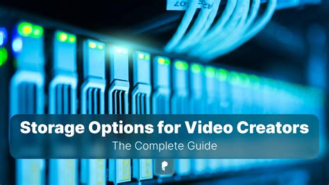 Video Storage for Creators: What You Need to Know - balustradellc