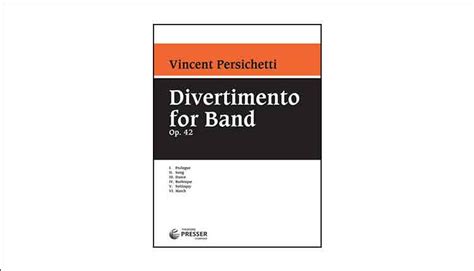 VINCENT PERSICHETTI: Works for Band: Divertimento, Op. 42 ...
