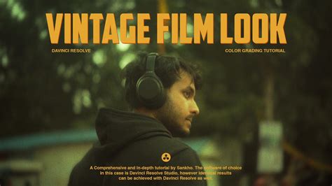 Vintage Film Look in Davinci Resolve in Minutes - balustradellc