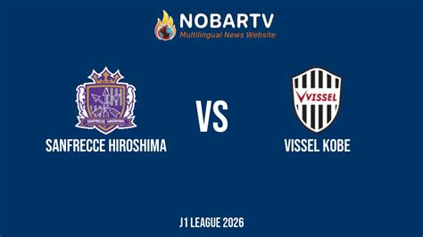 Vissel Kobe vs Sanfrecce Hiroshima Live - AiScore - raincitystudios.com