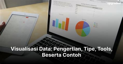 Visualisasi Data: Pengertian, Tipe, Tools, Beserta Contoh - balustradellc