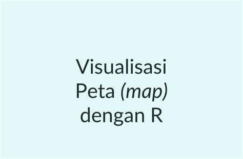 Visualisasi Peta Spasial (Spatial Map) dengan R - Jokoding - wintechmobiles.com