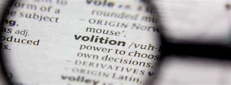 VOLITION definition in the Cambridge English Dictionary