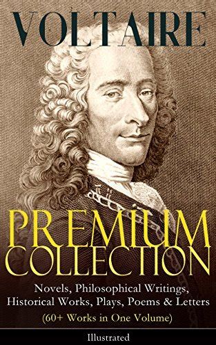 Read Voltaire  Premium Collection Novels Philosophical Writings Historical Works Plays Poems  Letters 60 Works In One Volume  Illustrated Candide  The Atheist Dialogues Oedipus Caesar By Voltaire