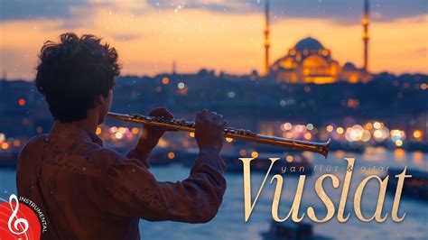 VUSLAT Yan Flüt & Gitar (Enstrümantal) YouTube.