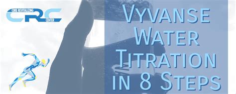 Vyvanse Water Titration in 8 Steps - Core Revitalizing … - wintechmobiles.com