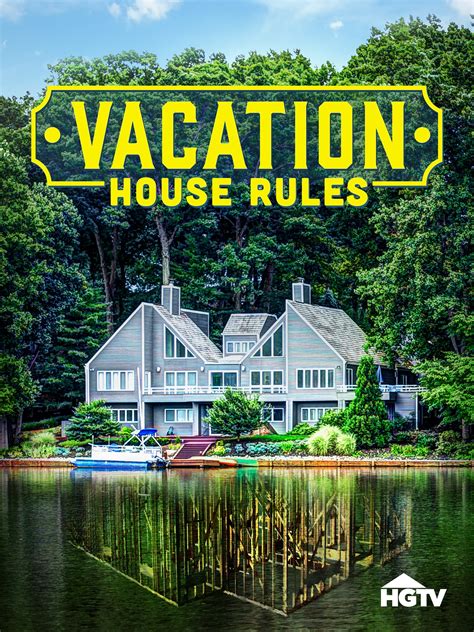 Vacation house rules. Vacation homes have different requirements altogether. Plus, the ones seen on TV or other places can be quite wishful. Hence, HGTV’s ‘Vacation House Rules’ shows how the dream vacation home can be achieved with minimal cost. The show depicts a common roadmap that can be used to convert boring houses into full-blown, photogenic … 