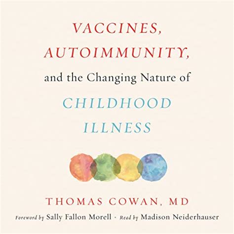 Read Vaccines Autoimmunity And The Changing Nature Of Childhood Illness By Thomas Cowan