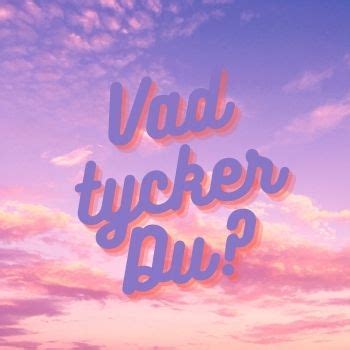 Vad tycker du &auml;r det allra b&auml;sta med sommaren? &ndash; Tidningen