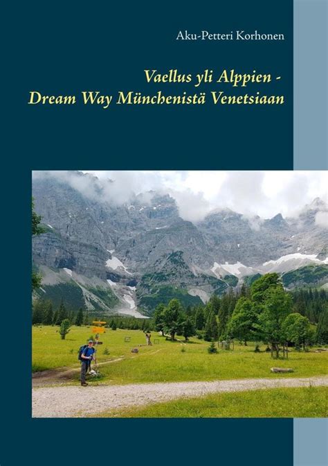 Vaellus yli Alppien Dream Way Munchenista Venetsiaan