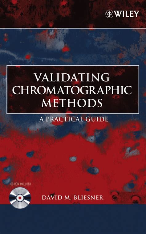 Read Validating Chromatographic Methods A Practical Guide With Cdrom By David M Bliesner