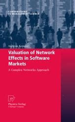 Valuation Of Network Effects In Software Markets A Complex Networks Approach Contributions To Mana