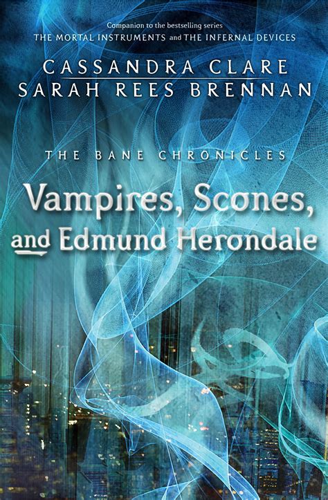 Read Online Vampires Scones And Edmund Herondale The Bane Chronicles 3 By Cassandra Clare