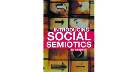 Van Leeuwen, T. (2005) Introducing Social Semiotics. Routledge, …