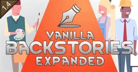 Vanilla backstories expanded.  Vanilla Backstories Expanded Mod features T...