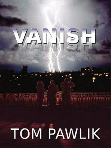 Full Download Vanish By Tom Pawlik