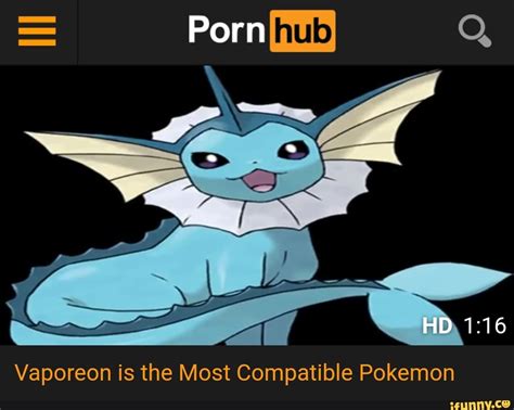 Vaporeon Compatibility Hey guys, did you know that in terms of male human and female Pokémon breeding, Vaporeon is the most compatible Pokémon for humans? Not only are they in the field egg group, which is mostly comprised of mammals, Vaporeon are an average of 3″03′ tall and 63.9 pounds.. 