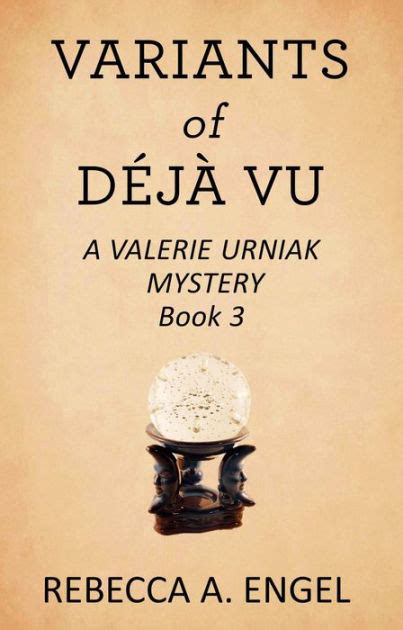Variants of Deja Vu A Valerie Urniak Mystery 3