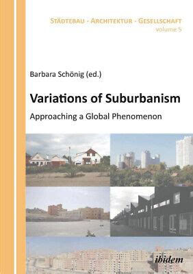 Variations of Suburbanism Approaching a Global Phenomenon