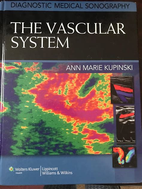 Vascular system ann marie kupinski textbook. - Tool and manufacturing engineers handbook vol 4 quality control and assembly.