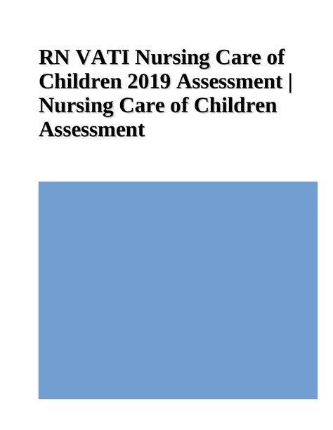 Vati nursing care of children assessment. View NURSING CARE OF CHILDREN CASE STUDY.docx from HLTH 216 at Clarke University. NURSING CARE OF CHILDREN CASE STUDY Questions: 1. What can the nurse do to reduce the child’s fear of. Upload to Study. Expert Help. Study Resources. ... RN VATI PHARMACOLOGY ASSESSMENT REMEDIATION.docx. Clarke University. … 
