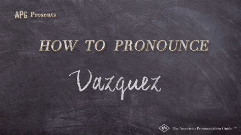 Pronunciation of Vasquez. Pronounciation is often vas kwez (English) or vahs kehz (Spanish-English), but could be bahs-kehz (Spanish). Record Vasquez. . 