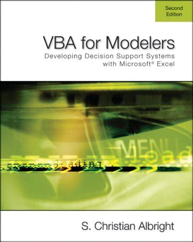 Vba For Modelers Developing Decision Support Systems Using Microsoft Excel