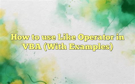Vba like.  I am trying to achieve the like operator functionality as in s...