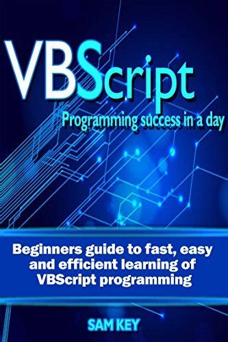 Vbscript programming success in a day beginners guide to fast easy and efficient learning of vbscript programming. - John hill george pruitt the ultimate trading guide.