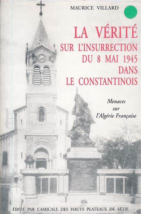 Vérité sur lʼinsurrection du 8 mai 1945 dans le constantinois. - Buku manual service corolla all new.