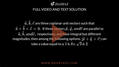 Vec A Vec B A N D Vec C Are Unimodular And Coplanar A Uni
