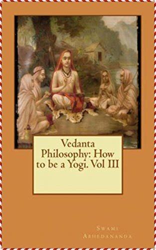 Vedanta Philosophy How to be a Yogi Vol III