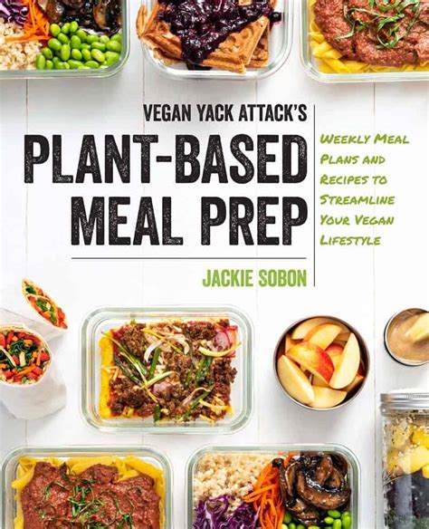Read Online Vegan Yack Attacks Plantbased Meal Prepweekly Meal Plans And Recipes To Streamline Your Vegan Lifestyle By Jackie Sobon
