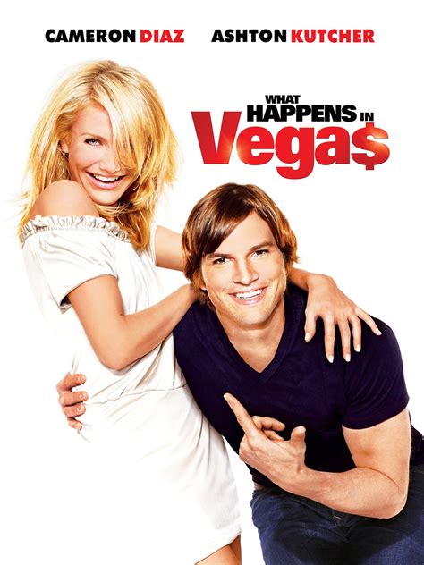 Vegasmovies.com - What Happens in Vegas. 2008 | Maturity Rating: 13+ | Comedy. After a drunken night in Vegas leads to a marriage they hardly remember, two strangers call it quits until a huge jackpot win forces them to be together. Starring: Cameron Diaz, Ashton Kutcher, Rob Corddry.