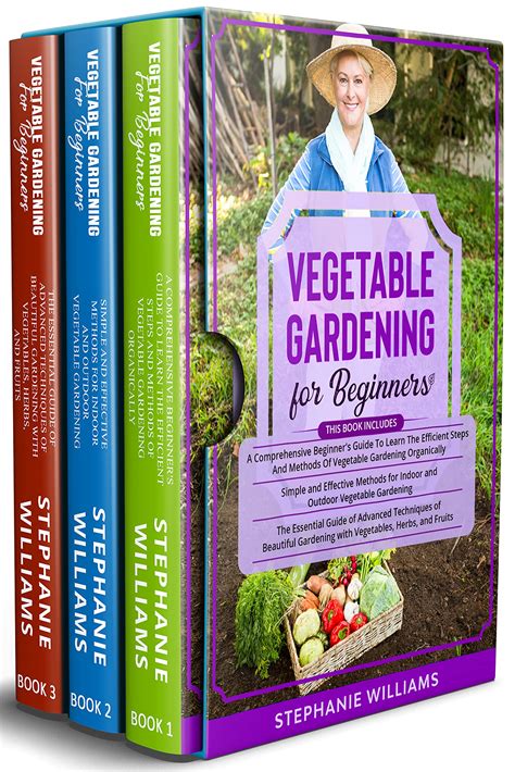 Read Vegetable Gardening For Beginners A Comprehensive Beginners Guide To Learn The Efficient Steps And Methods Of Vegetable Gardening Organically By Stephanie Williams