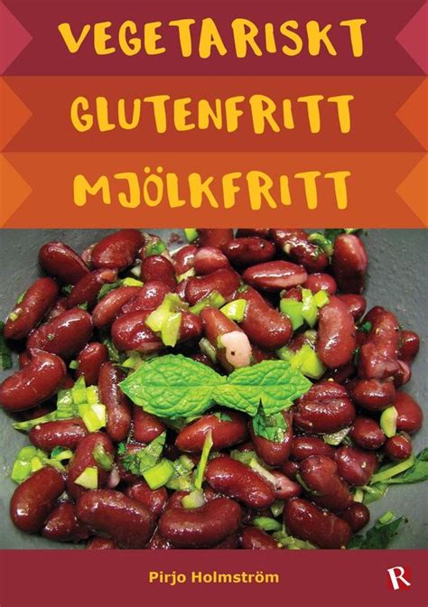 Vegetariskt glutenfritt mjölkfritt eBook por Pirjo Holmström - EPUB ...