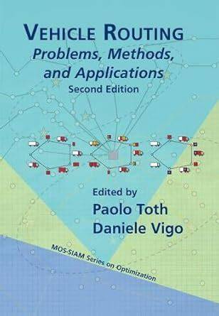 Vehicle routing problems methods and applications.  Additionally, it provides a ...